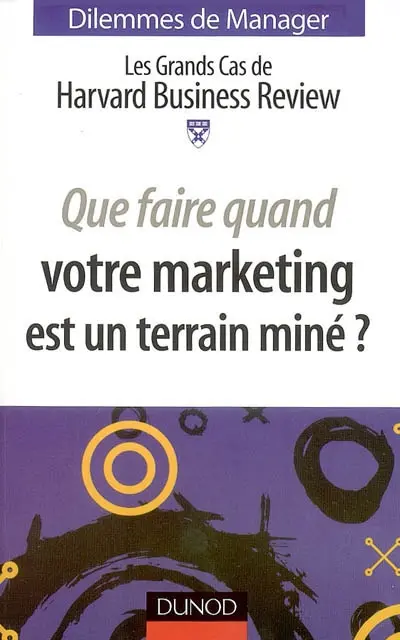 Que faire quand votre marketing est un terrain miné ?