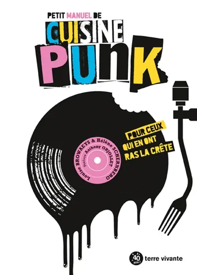 Petit manuel de cuisine punk : pour ceux qui en ont ras la crête