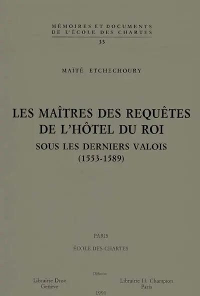 Les maîtres des requêtes de l'hôtel du roi sous les derniers Valois : 1553-1589