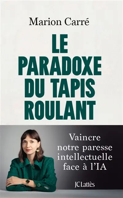 Le paradoxe du tapis roulant : vaincre notre paresse intellectuelle face à l'IA