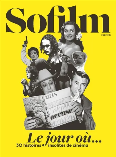 Le jour où... : 30 histoires insolites de cinéma