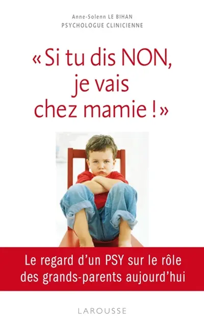 "Si tu dis NON, je vais chez mamie !" : le regard d'un PSY sur le rôle des grands-parents aujourd'hui