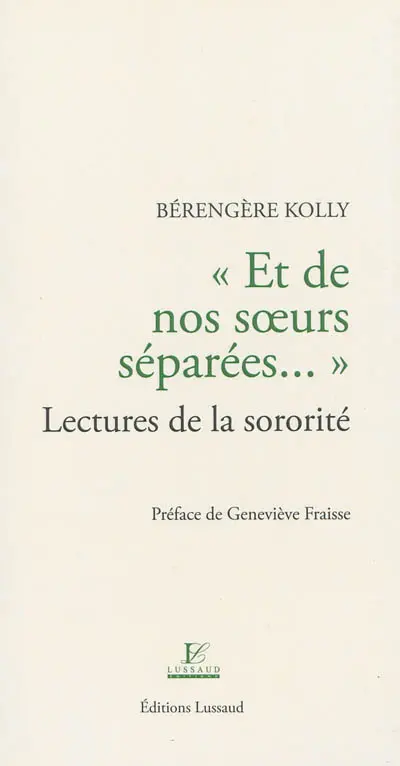 Et de nos soeurs séparées... : lectures de la sororité