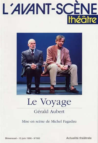 Avant-scène théâtre (L'), n° 992. Le voyage