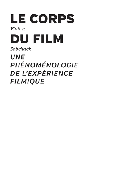 Le corps du film : une phénoménologie de l'expérience filmique