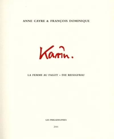Karin : La femme au fagot, Dans la cendre à venir