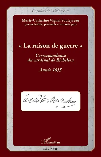 La correspondance du cardinal de Richelieu. La raison de guerre : année 1635