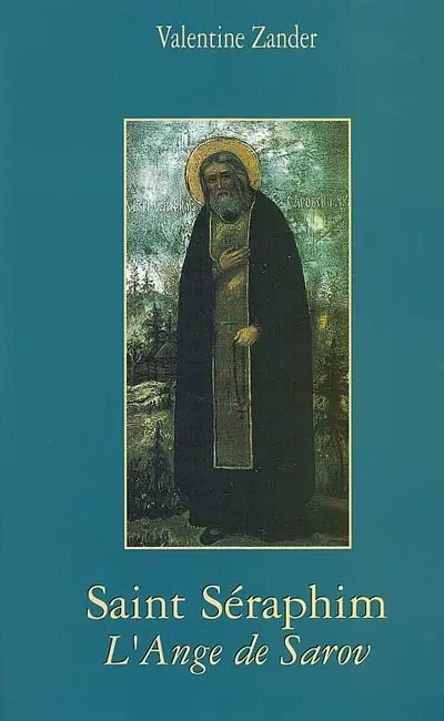 Saint Séraphim : l'Ange de Sarov