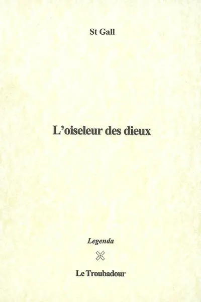 L'oiseleur des dieux : récit en deux parties
