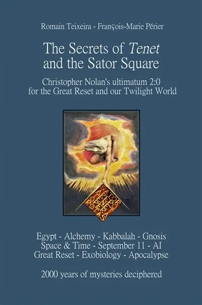 The Secrets of Tenet and the Sator Square : Christopher Nolan's ultimatum 2:0 for the Great Reset and our Twilight World