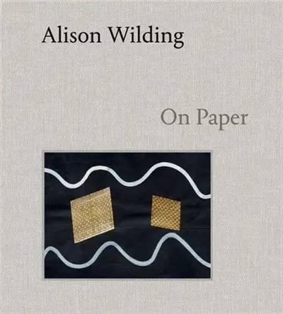 Alison Wilding : On Paper