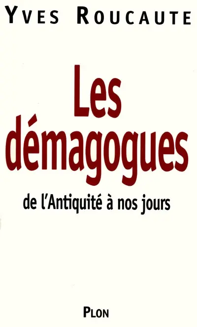 Les démagogues : de l'Antiquité à nos jours