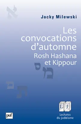 Les convocations d'automne : Rosh Hashana et Kippour