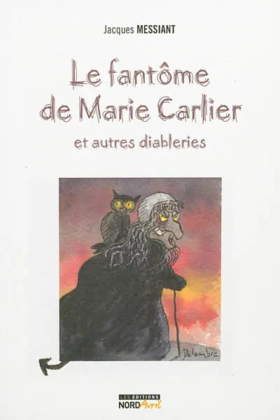 Le fantôme de Marie Carlier : et autres diableries