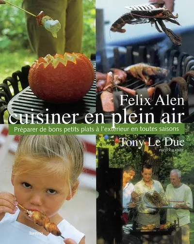 Cuisiner en plein air : préparer de bons petits plats à l'extérieur en toutes saisons
