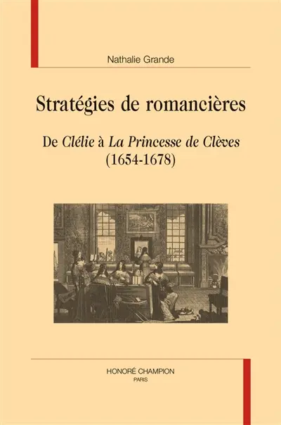 Stratégies de romancières : de Clélie à La princesse de Clèves (1654-1678)