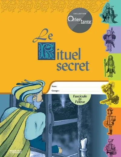 Le rituel secret : Fascicule de l'élève