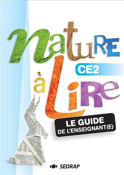 Nature à lire CE2 : le guide de l'enseignant(e)