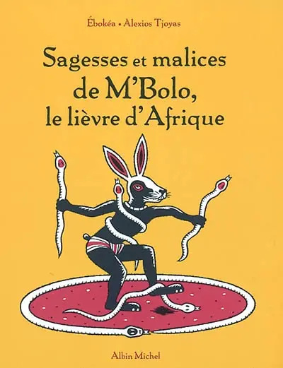 Sagesses et malices de M'Bolo, le lièvre d'Afrique