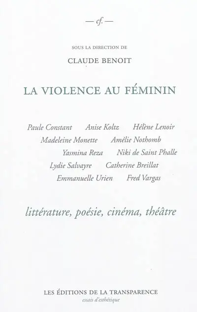 La violence au féminin : littérature, poésie, théâtre, cinéma