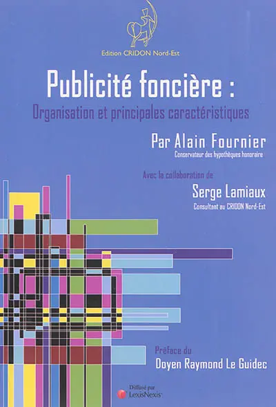 L'organisation et les principales caractéristiques de la publicité foncière française : un mélange de tradition et de modernité