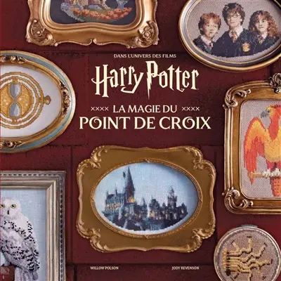 La magie du point de croix : dans l'univers des films Harry Potter