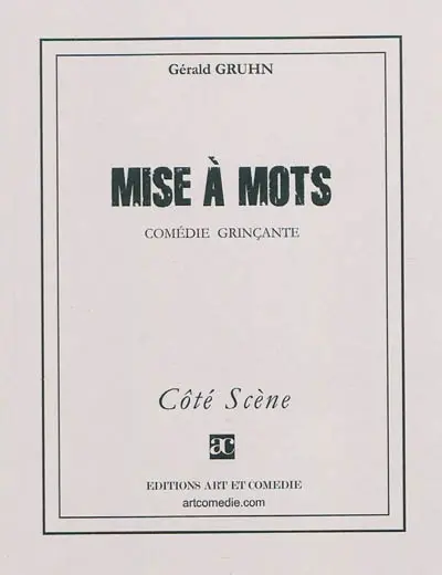 Mise à mots : comédie grinçante