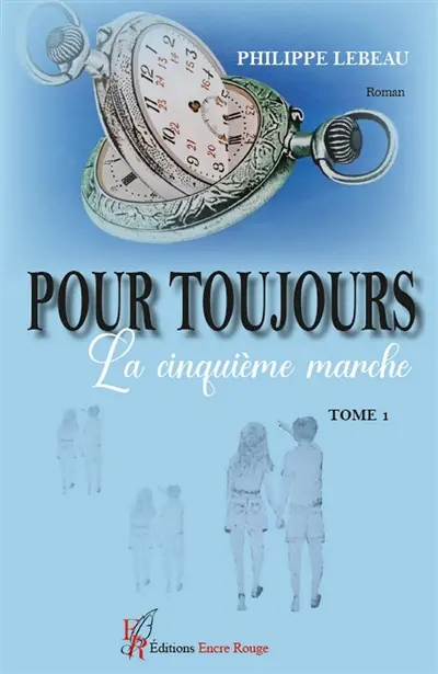 Pour toujours tome 1 : La cinquième marche
