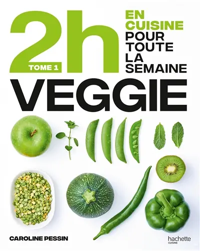 2 h en cuisine pour toute la semaine. Vol. 1. Veggie