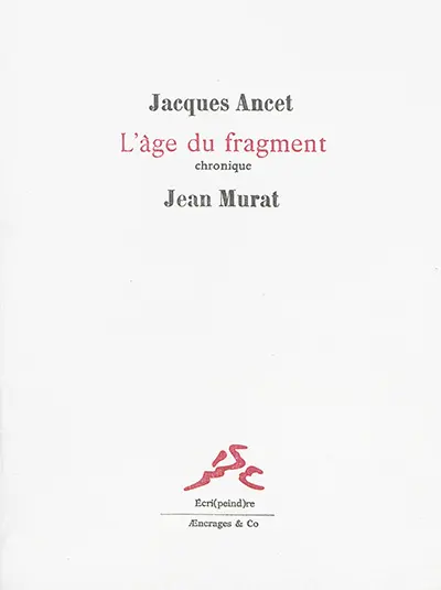 L'âge du fragment : chronique