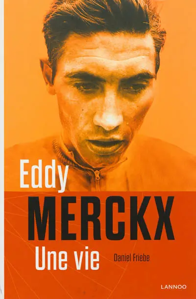 Eddy Merckx, une vie