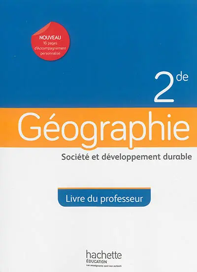 Géographie, 2de : société et développement durable : livre du professeur