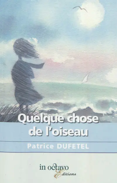 Quelque chose de l'oiseau