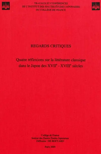 Regard critiques : quatre réflexions sur la littérature classique dans le Japon des XVIIe-XVIIIe siècles