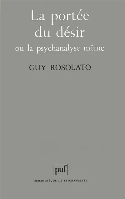 La portée du désir ou La psychanalyse même