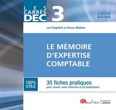 Le mémoire d'expertise comptable : 35 fiches pratiques pour réussir votre mémoire et sa soutenance : DEC 3, 2019-2020
