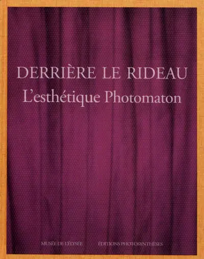 Derrière le rideau : l'esthétique Photomaton