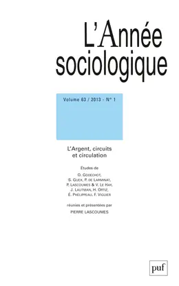 Année sociologique (L'), n° 1 (2013). L'argent, circuits et circulation