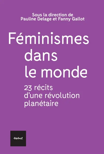 Féminismes dans le monde : 23 récits d'une révolution planétaire