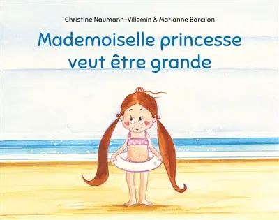 Mademoiselle princesse veut être grande