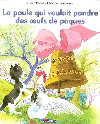 La poule qui voulait pondre des oeufs de Pâques