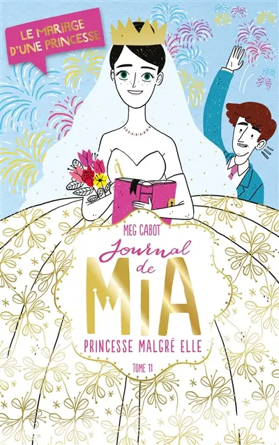 Journal d'une princesse. Vol. 11. Le mariage d'une princesse