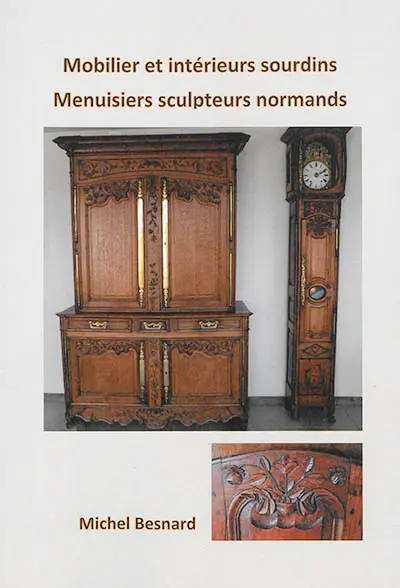 Mobilier et intérieurs sourdins : menuisiers sculpteurs normands