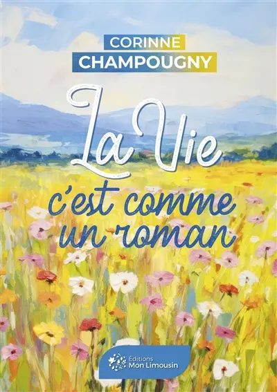 La vie : c'est comme un roman