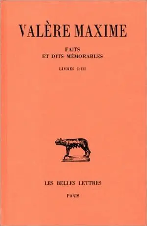Faits et dits mémorables. Vol. 1. Livres I-III