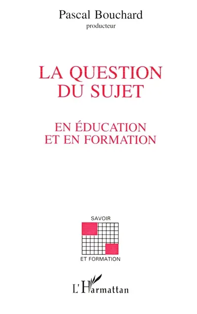 La question du sujet en éducation et en formation