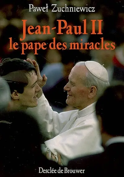 Jean-Paul II, le pape des miracles