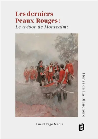 Les derniers Peaux-Rouges : Le trésor de Montcalmt