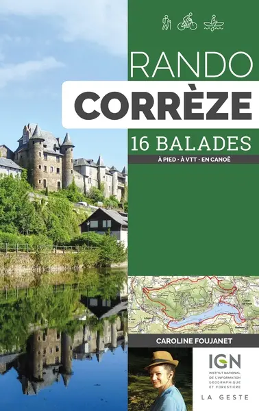 Rando Corrèze : 16 balades : à pied, à VTT, en canoë