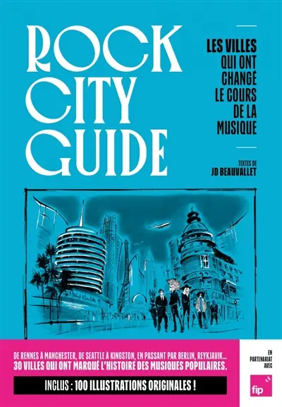 Rock city guide : les villes qui ont changé le cours de la musique